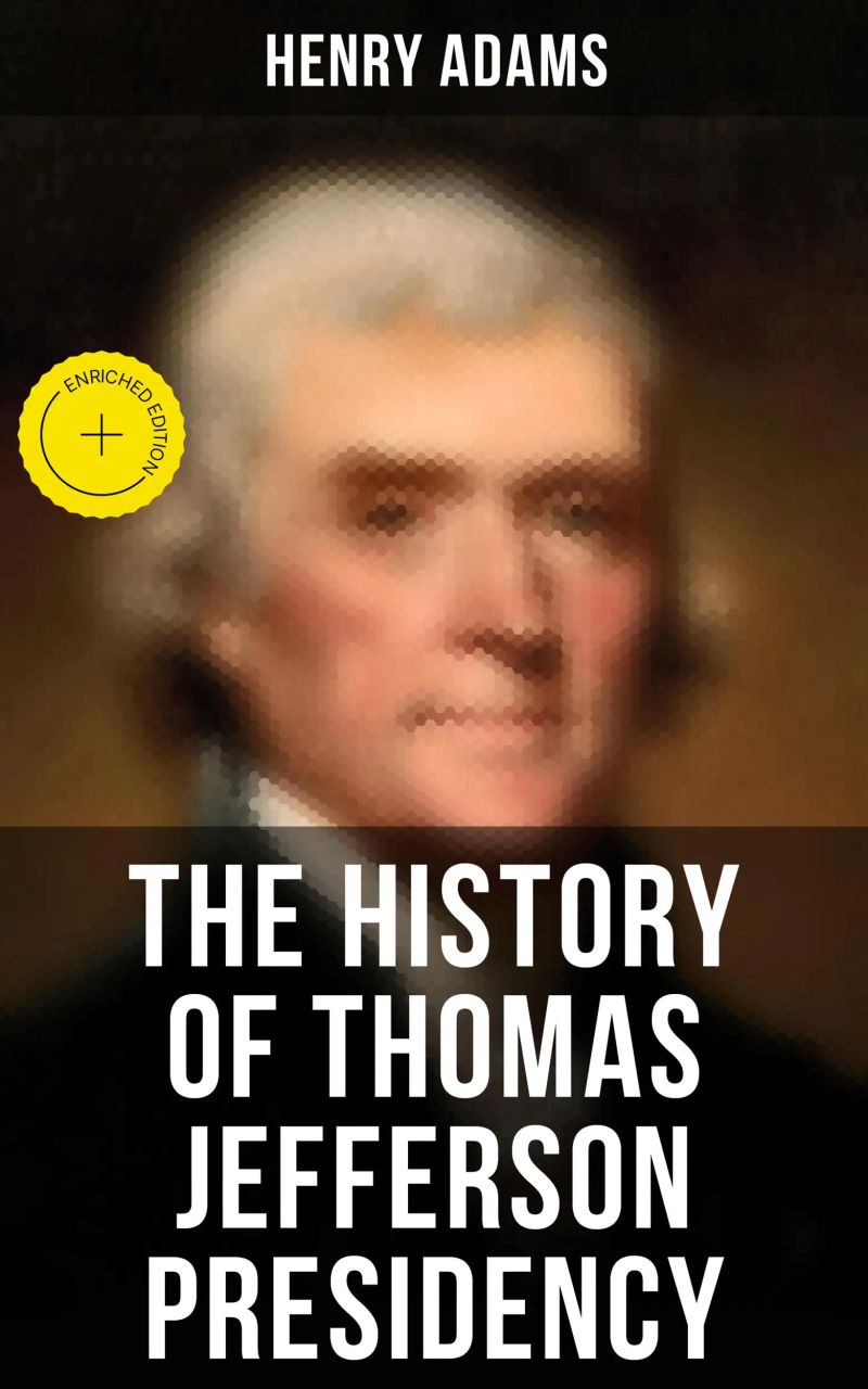 The History of Thomas Jefferson Presidency