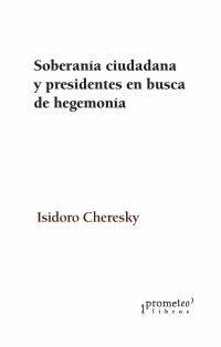 Soberanía ciudadana y presidentes en busca de hegemonía