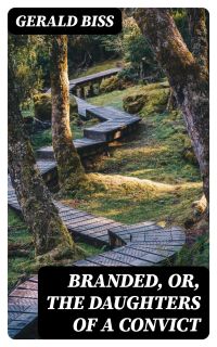 Branded, or, The Daughters of a Convict