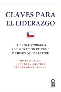 Claves para el liderazgo: La extraordinaria recuperación de Chile después del desastre